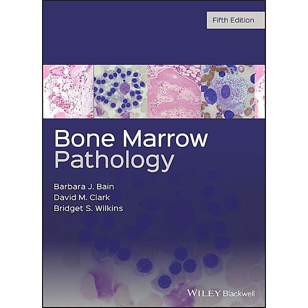 Bone Marrow Pathology, Barbara J. Bain, David M. Clark, Bridget S. Wilkins