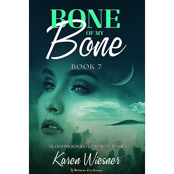 Bone of My Bone (Bloodmoon Cove Spirits, #7) / Bloodmoon Cove Spirits, Karen Wiesner