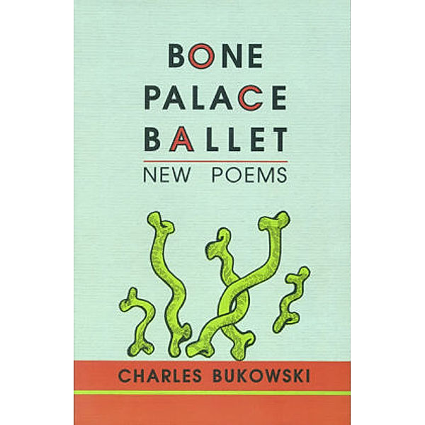 Bone Palace Ballet, Charles Bukowski