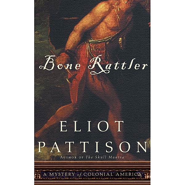Bone Rattler / Bone Rattler Bd.1, Eliot Pattison