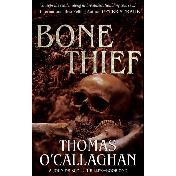 Bone Thief / The John Driscoll Thrillers, Thomas O'Callaghan
