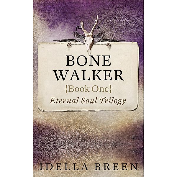 Bone Walker (Eternal Soul, #1) / Eternal Soul, Idella Breen