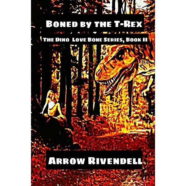 Boned By The T-Rex, Arrow Rivendell