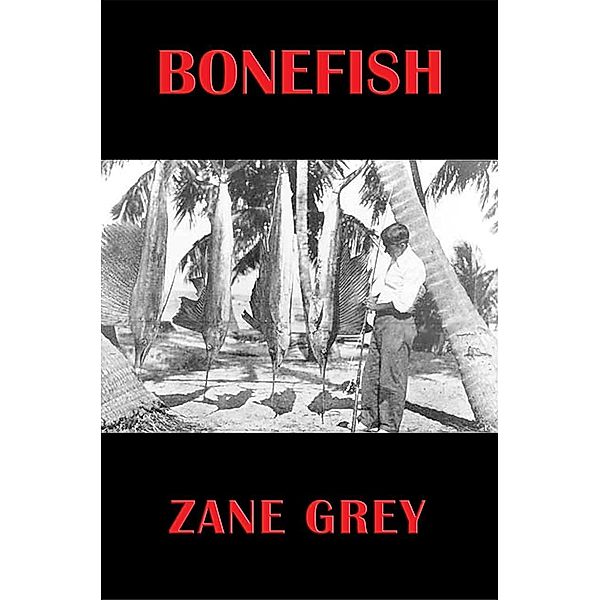 Bonefish / Wilder Publications, Zane Grey