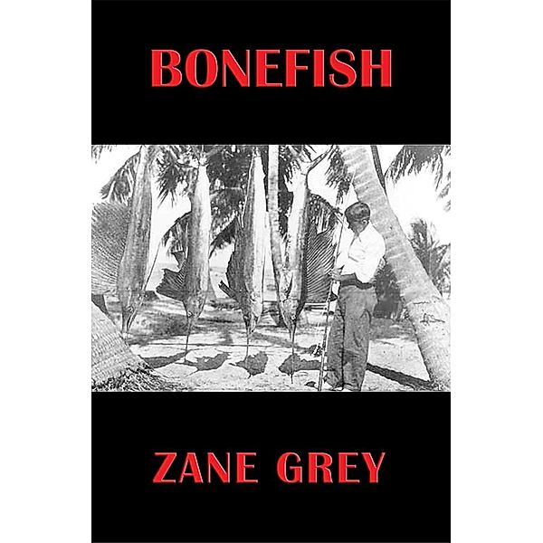 Bonefish / Wilder Publications, Zane Grey