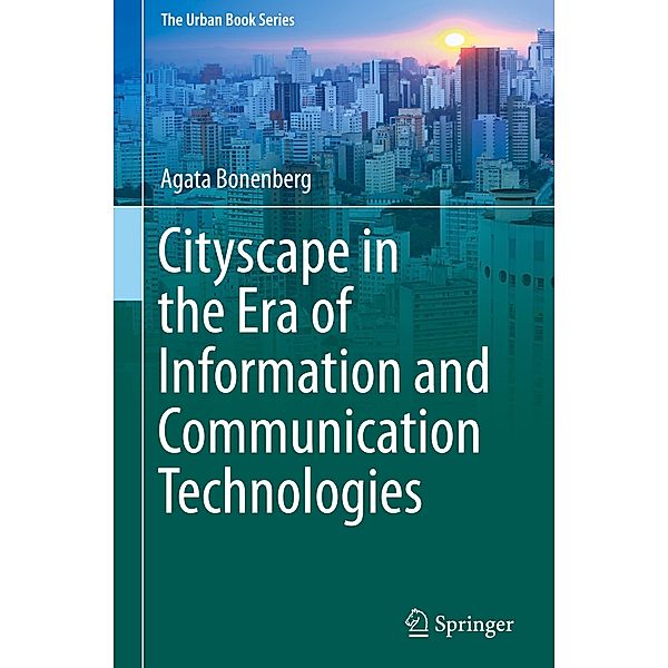 Bonenberg, A: Cityscape in the Era of Information and Commun, Agata Bonenberg