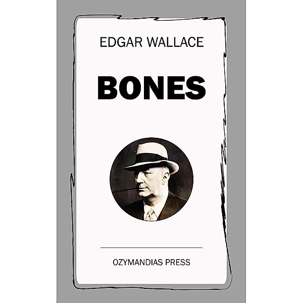 Bones, Edgar Wallace