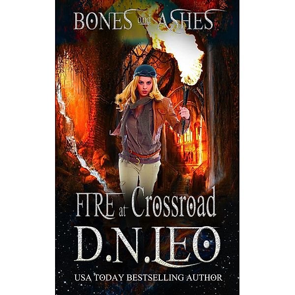 Bones and Ashes Trilogy: Fire at Crossroad - Bones and Ashes Trilogy - Prequel, D. N. Leo