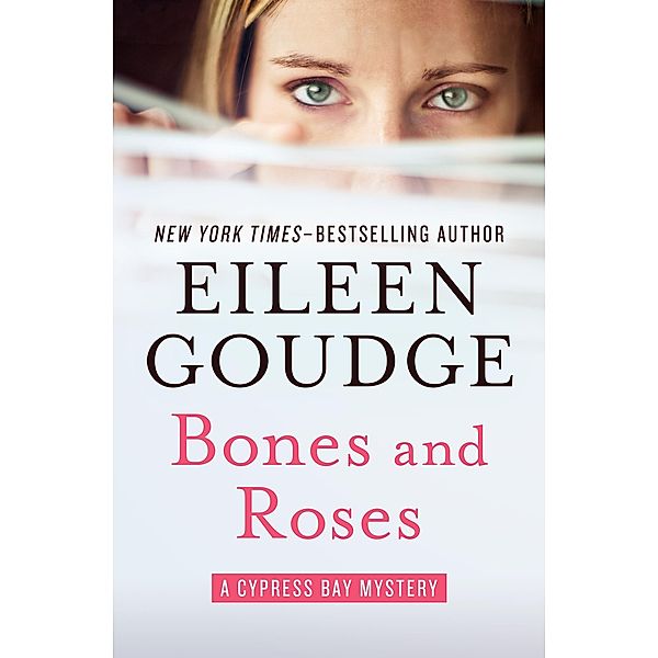 Bones and Roses / The Cypress Bay Mysteries, Eileen Goudge