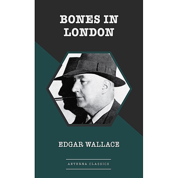 Bones in London, Edgar Wallace