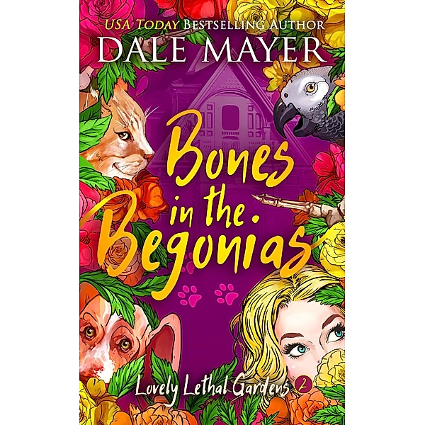 Bones in the Begonias (Lovely Lethal Gardens, #2) / Lovely Lethal Gardens, Dale Mayer