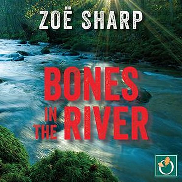 Bones in the River, Zoë Sharp
