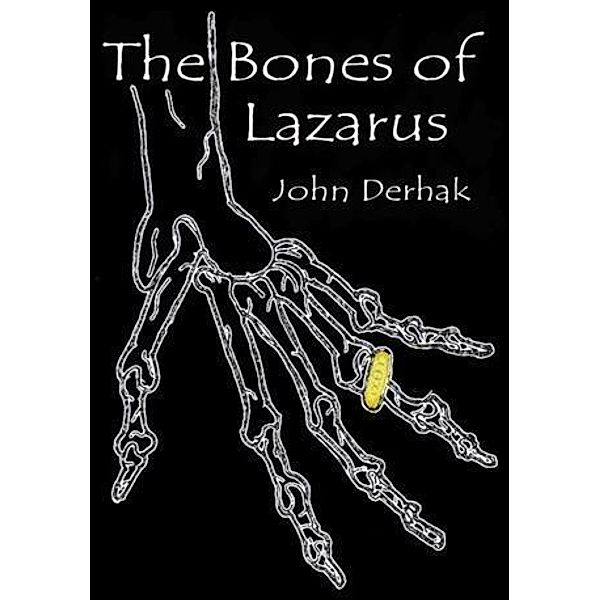 Bones of Lazarus, John Derhak