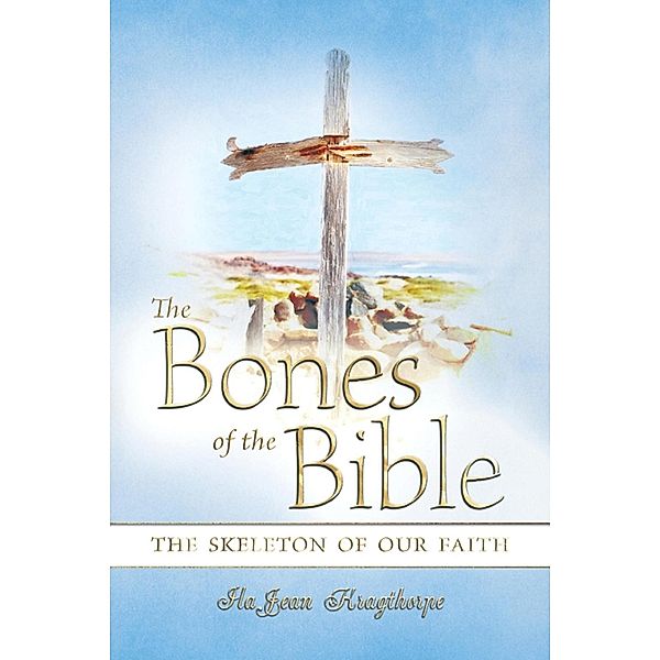 Bones of the Bible / SBPRA, IlaJean Kragthorpe
