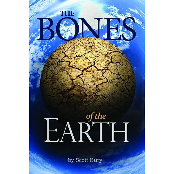 Bones of the Earth / Scott Bury, Scott Bury