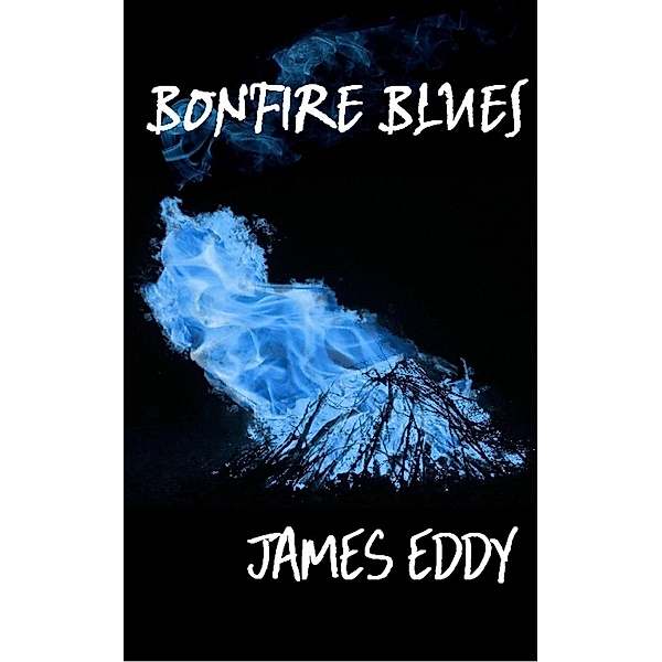 Bonfire Blues (Diamonds, #3), James Eddy