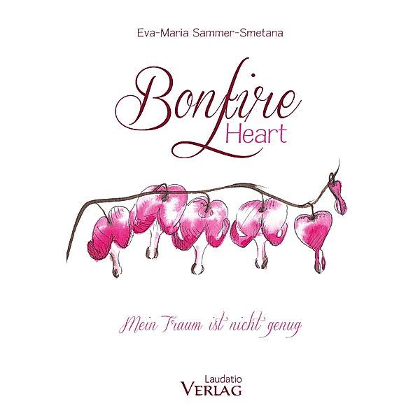 Bonfire Heart / convia - Ein Mensch, ein Weg, eine Geschichte, Eva-Maria Sammer-Smetana