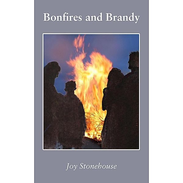 Bonfires and Brandy / The Jordans of Reighton Bd.4, Joy Stonehouse