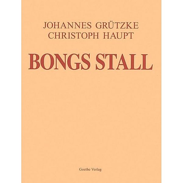 Bongs Stall, Johannes Grützke, Christian Haupt