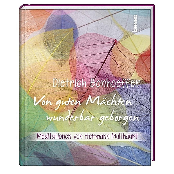 Bonhoeffer, D: Von guten Mächten wunderbar geborgen, Dietrich Bonhoeffer, Hermann Multhaupt