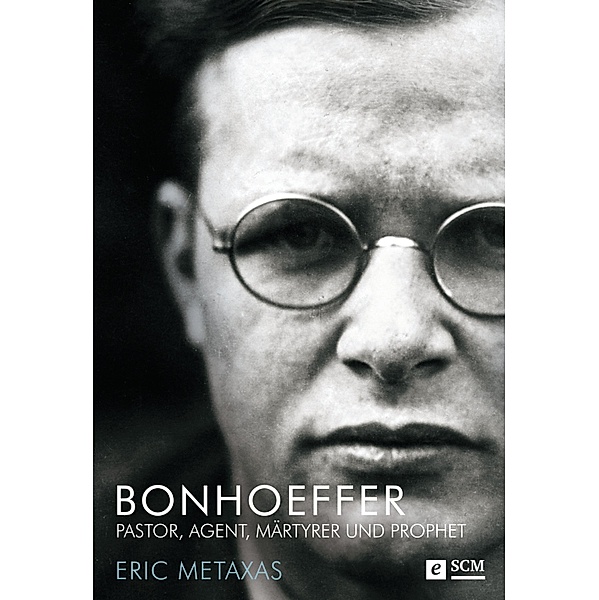 Bonhoeffer / Grosse Glaubensmänner, Eric Metaxas
