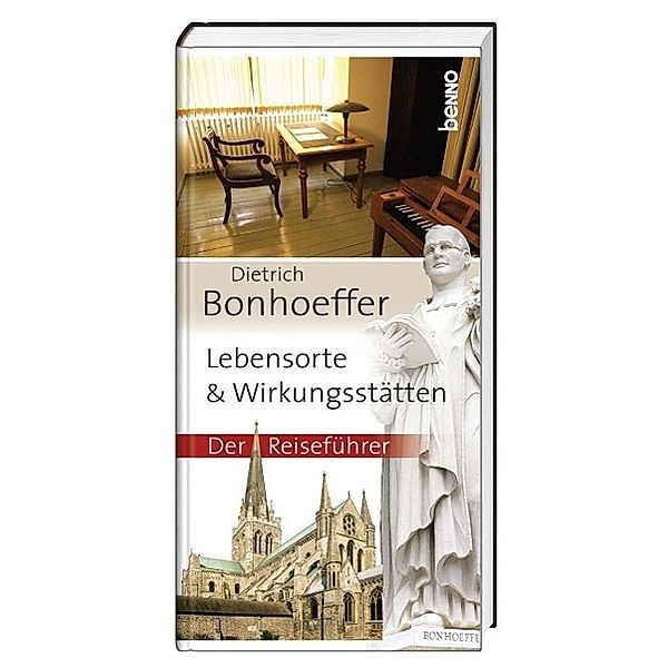 Bonhoeffer - Lebensorte & Wirkungsstätten, Dietrich Bonhoeffer