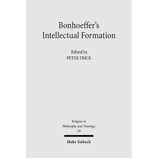 Bonhoeffer's Intellectual Formation, Peter Frick