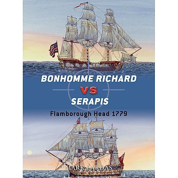 Bonhomme Richard vs Serapis / Duel, Mark Lardas