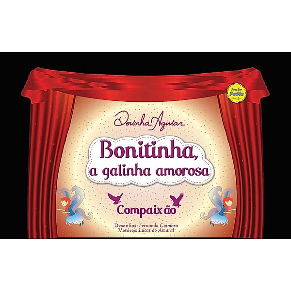 Bonitinha, a galinha amorosa / As 7 Virtudes  - Histórias do Ranchinho do Gavião Bd.1, Dorinha Aguiar