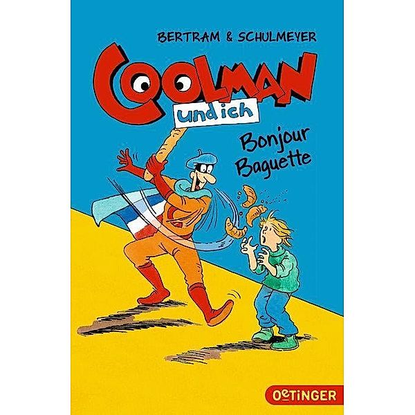 Bonjour Baguette / Coolman und ich Bd.5, Rüdiger Bertram