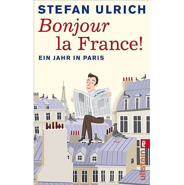 Bonjour la France / Ullstein eBooks, Stefan Ulrich