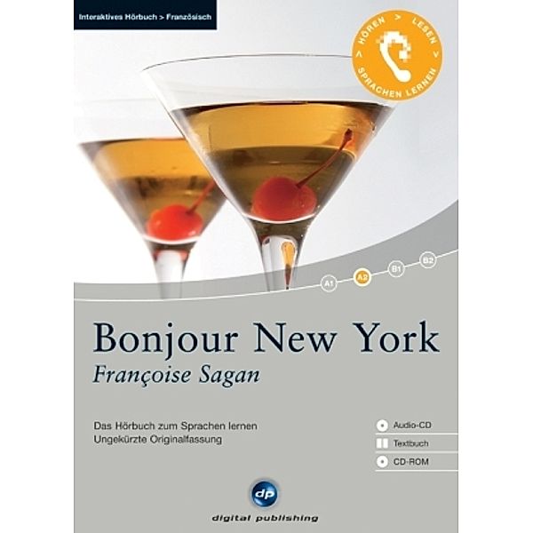 Bonjour New York, 1 Audio-CD, 1 CD-ROM u. Textbuch, Françoise Sagan