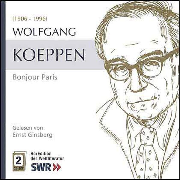 Bonjour Paris, 2 Audio-CDs, Wolfgang Koeppen