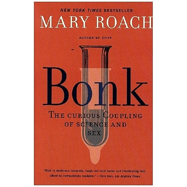 Bonk - The Curious Coupling of Science and Sex, Mary Roach