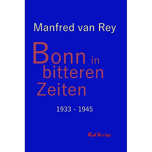 Bonn in bitteren Zeiten, Manfred van Rey