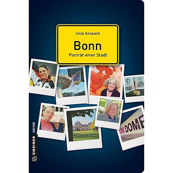 Bonn - Porträt einer Stadt / Stadtgespräche im GMEINER-Verlag, Julia Anspach