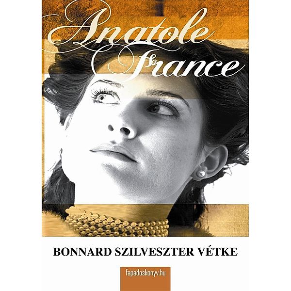 Bonnard Szilveszter vétke, France Anatole