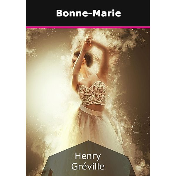 Bonne-Marie, Henry Gréville