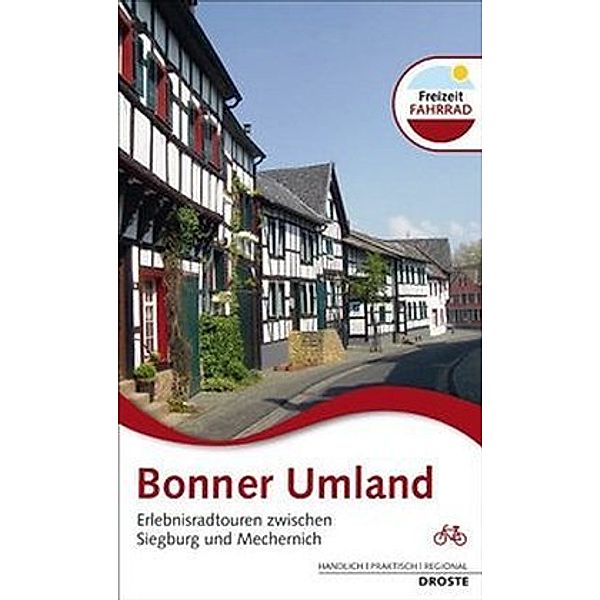 Bonner Umland, Erlebnisradtouren zwischen Siegburg und Mechernich, Erich Koprowski