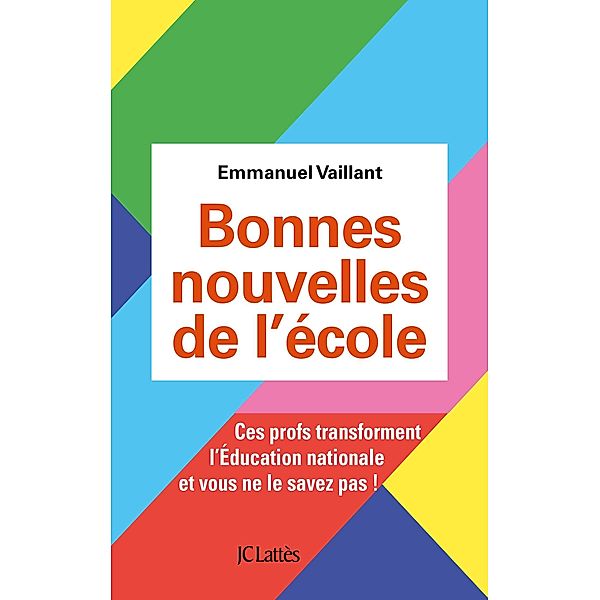 Bonnes nouvelles de l'école / Essais et documents, Emmanuel Vaillant