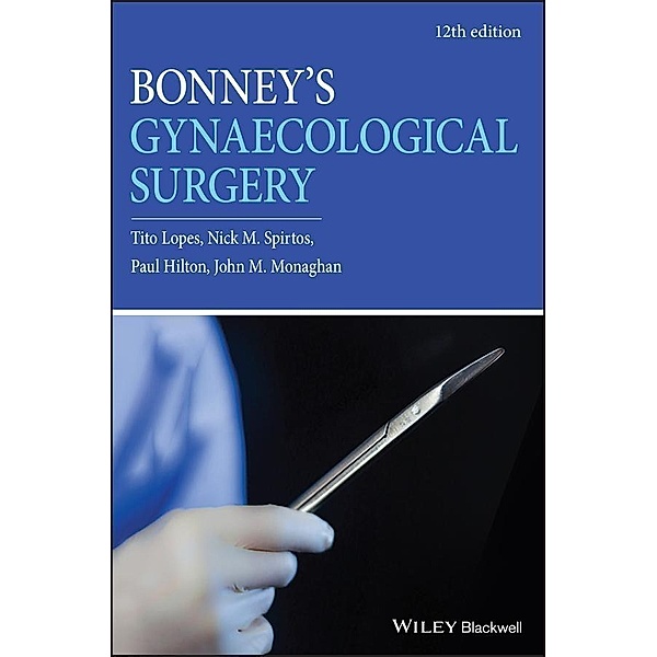 Bonney's Gynaecological Surgery, Tito Lopes, Nick M. Spirtos, Paul Hilton, John M. Monaghan