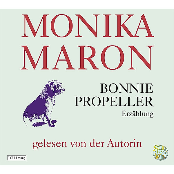 Bonnie Propeller,1 Audio-CD, Monika Maron
