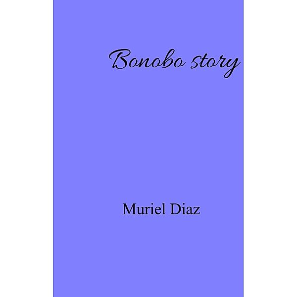 Bonobo story / Librinova, Diaz Muriel Diaz