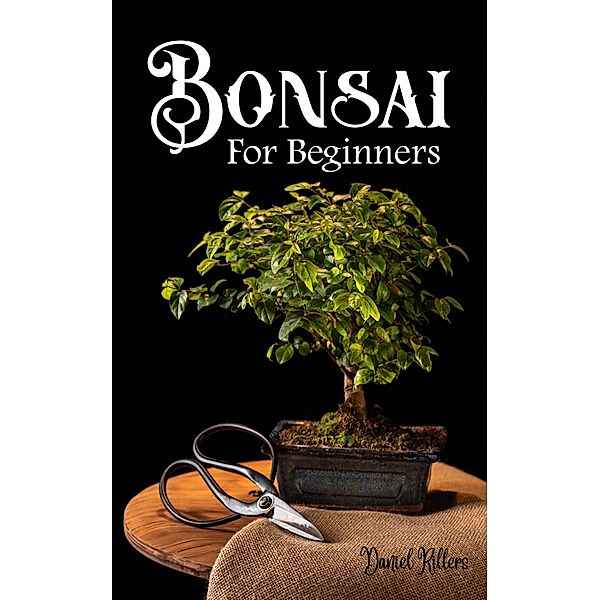 Bonsai for Beginners, Daniel Rillers