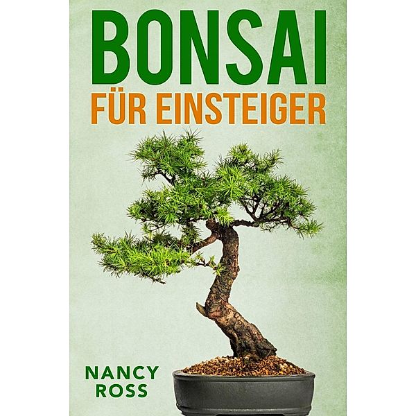 Bonsai für Einsteiger, Nancy Ross