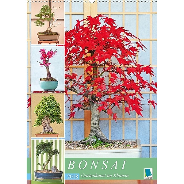 Bonsai: Gartenkunst im Kleinen (Wandkalender 2018 DIN A2 hoch) Dieser erfolgreiche Kalender wurde dieses Jahr mit gleich, CALVENDO
