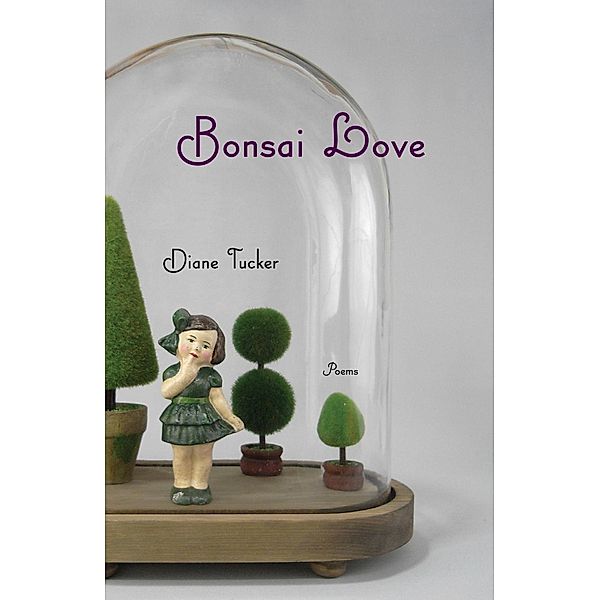 Bonsai Love, Diane L Tucker