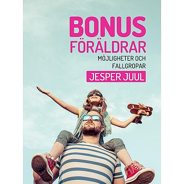 Bonusföräldrar, Jesper Juul