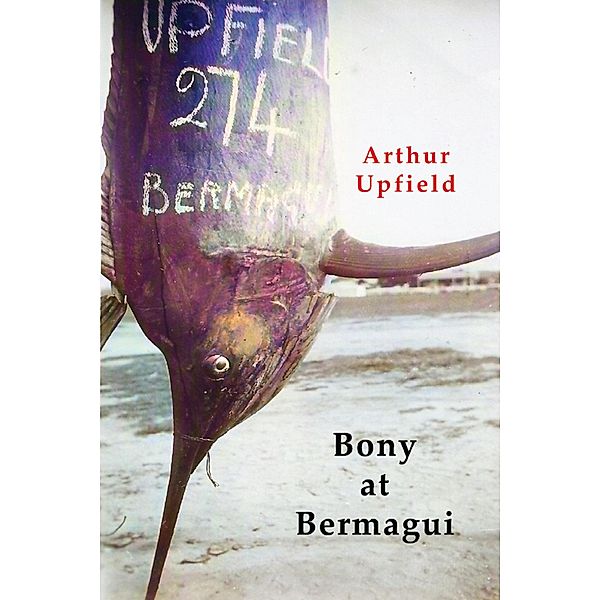 Bony at Bermagui, Arthur W. Upfield