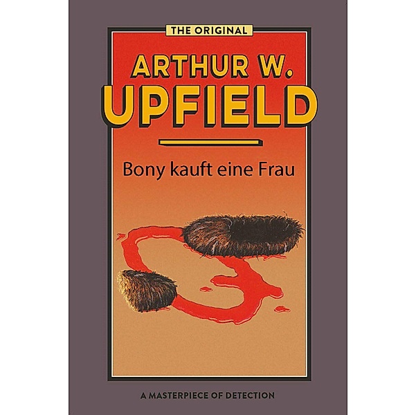 Bony kauft eine Frau / Inspector Bonaparte Mysteries Bd.22, Arthur W. Upfield